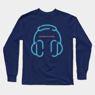 Listen. Long Sleeve T-Shirt